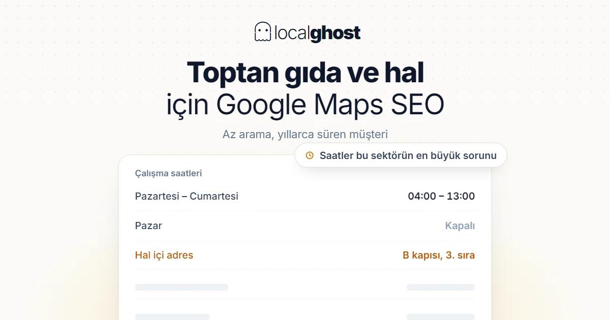 Kapak: Toptan Gıda ve Hal Esnafı İçin Google Maps SEO